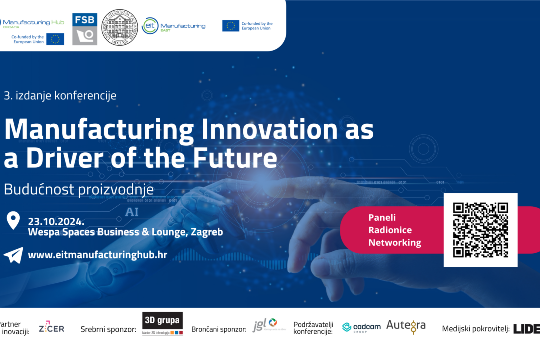 Manufacturing Innovation as a Driver of the Future – mjesto susreta vodećih hrvatskih kompanija i inovativnih startup rješenja